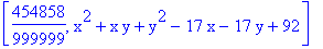 [454858/999999, x^2+x*y+y^2-17*x-17*y+92]